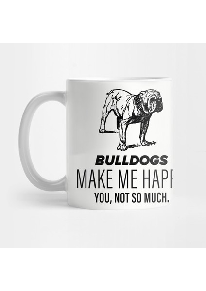 Bulldogs Make Me Happy Kupa Bardak