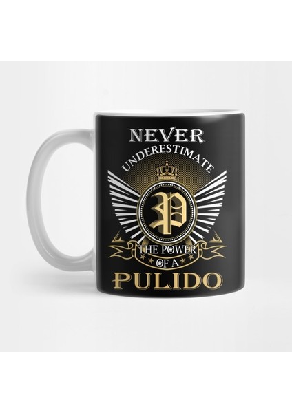 Never Underestimate Pulıdo Kupa Bardak