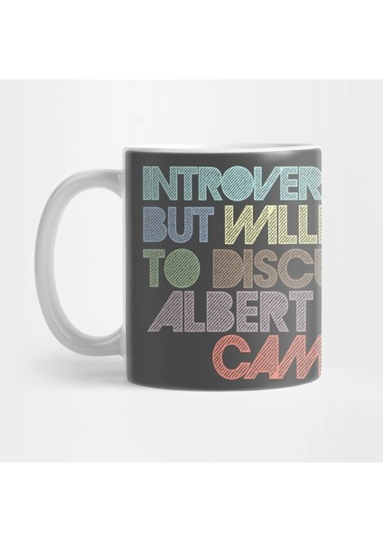 Introverted But Willing To Discuss Albert Camus Kupa Bardak
