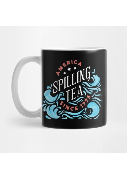 America Spilling Tea Since 1773 Kupa Bardak