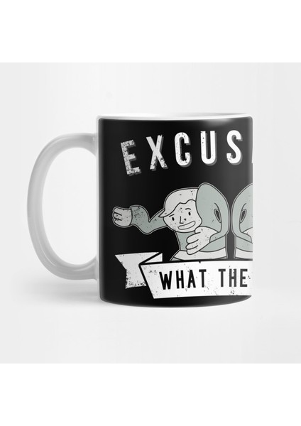 Excuse Me Wtf - Internet Meme Shirt Kupa Bardak