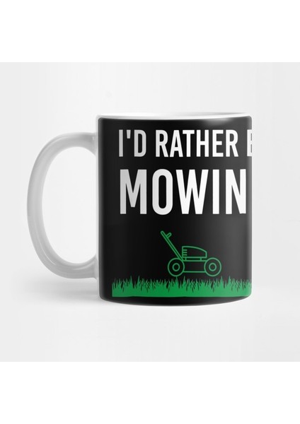 I'd Rather Be Mowing Kupa Bardak