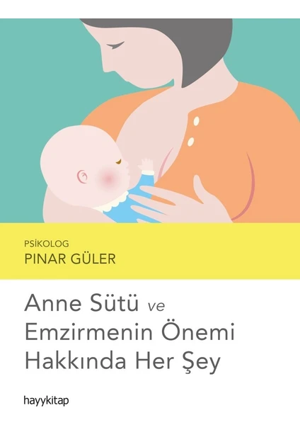 Anne Sütü ve Emzirmenin Önemi Hakkında Her Şey - Pınar Güler