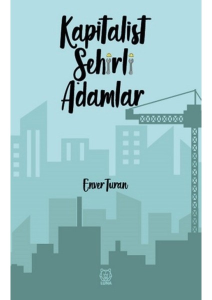 Kapitalist Şehirli Adamlar - Enver Turan