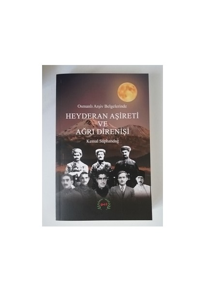 Heyderan Aşireti ve Ağrı Direnişi - Kemal Süphandağ