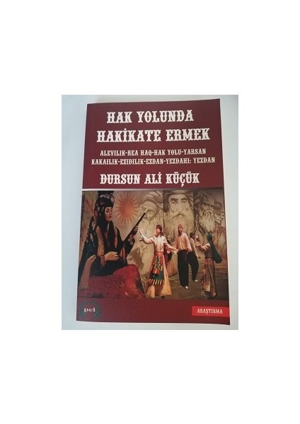 Hak Yolunda Hakikate Ermek - Dursun Ali Küçük