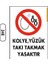 Kolye Yüzük Takı Takmak Yasaktır Uyarı Ikaz Levhası 1