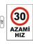 Azami Hız 30 Uyarı Ikaz Levhası 1