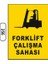 Forklif Çalışma Sahası Uyarı Ikaz Levhası 1