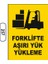 Forklifte Aşırı Yük Yükleme Uyarı Ikaz Levhası 1