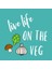 Live Life On The Veg Kupa Bardak 2