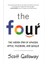 The Four : The Hidden Dna Of Amazon, Apple, Facebook, And Google - Scott Galloway 1