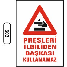 Gündoğdu Presleri Ilgiliden Başkası Kullanamaz Uyarı Ikaz Levhası