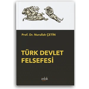 Türk Devlet Felsefesi - Nurullah Çetin