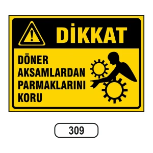 Dikkat Döner Aksamlardan Parmaklarını Koru Uyarı Ikaz Levhası
