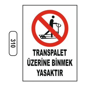 Transpalet Üzerine Binmek Yasaktır Uyarı Ikaz Levhası
