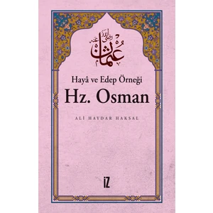Hayâ ve Edep Örneği Hz. Osman - Ali Haydar Haksal