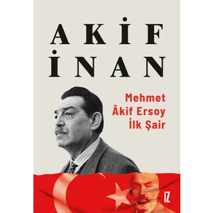 Mehmet Âkif Ersoy: İlk Şair - Akif Inan