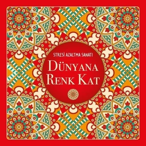 Dünyana Renk Kat - Stresi Azaltma Sanatı