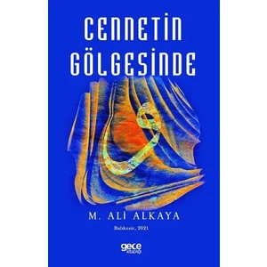 Cennetin Gölgesinde - M. Ali Alkaya