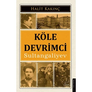 Köle Devrimci Sultangaliyev - Halit Kakınç