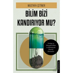 Bilim Bizi Kandırıyor Mu? - Mustafa Çetiner