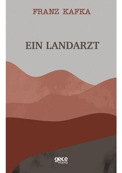 Ein Landarzt - Franz Kafka