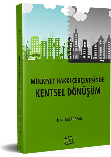 Mülkiyet Hakkı Çerçevesinde Kentsel Dönüşüm