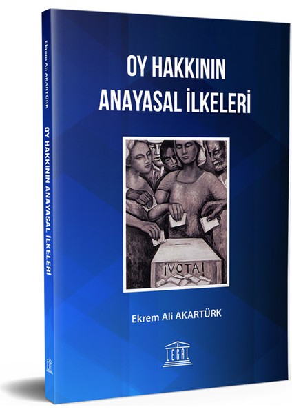 Oy Hakkının Anayasal Ilkeleri