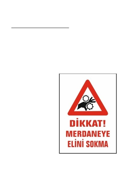 Dikkat Merdaneye Eline Sokma Uyarı Ikaz Levhası