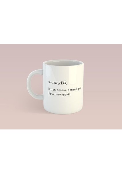 Annelik Serisi - Anneye Benzemek Kupa Mug