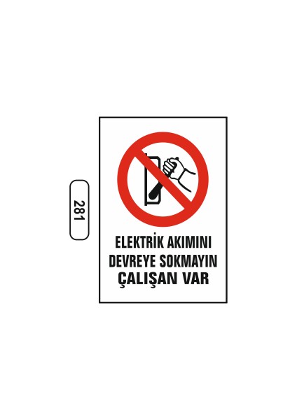 Elektrik Akımını Devreye Sokmayın Çalışan Var Uyarı Ikaz Levhası