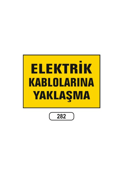 Elektrik Kablolarına Yaklaşma Uyarı Ikaz Levhası