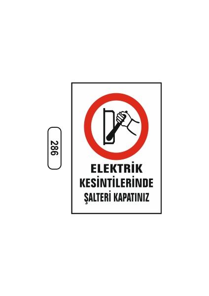 Elektrik Kesintilerinde Şalteri Kapatınız Uyarı Ikaz Levhası