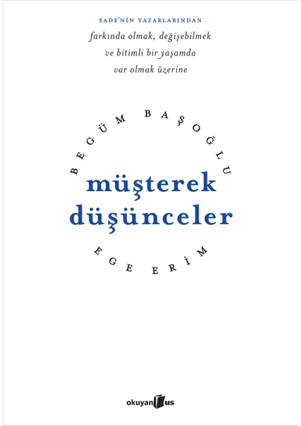 Müşterek Düşünceler Farkında Olmak, Değişebilmek ve Bitimli Bir Yaşamda Var Olmak Üzerine