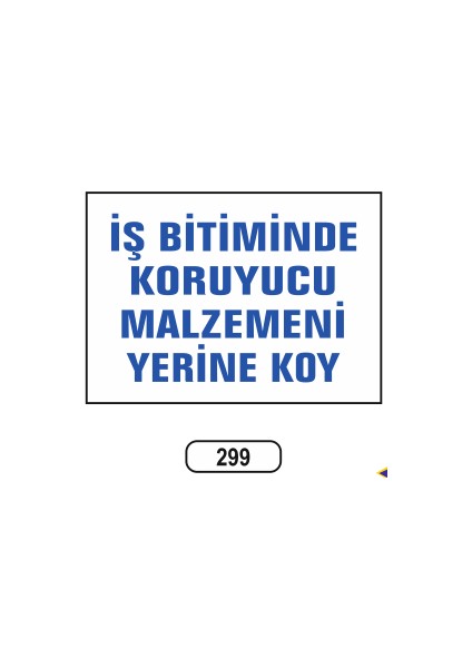 Iş Bitiminde Koruyucu Malzemeni Yerine Koy Uyarı Ikaz Levhası