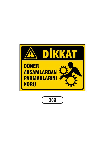 Dikkat Döner Aksamlardan Parmaklarını Koru Uyarı Ikaz Levhası