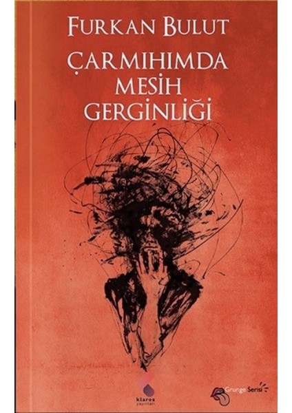 Çarmıhımda Mesih Gerginliği - Furkan Bulut