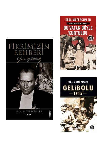 Fikrimizin Rehberi - Korkak Abdul'den Jolly Türk'e Gelibolu - Bu Vatan Böyle Kurtuldu / Erol Mütercimler