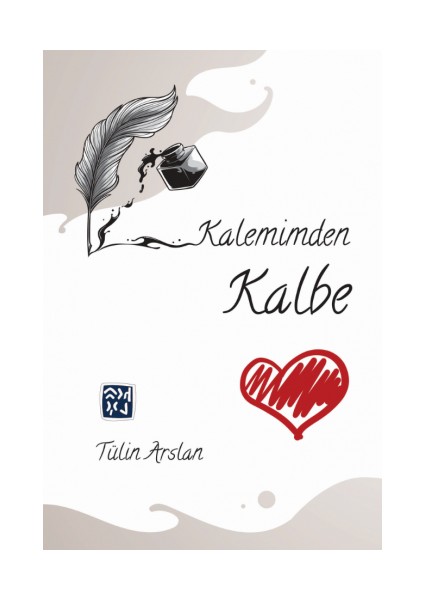 Kalemimden Kalbe - Tülin Arslan
