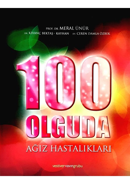 100 Olguda Ağız Hastalıkları - Meral Ünür