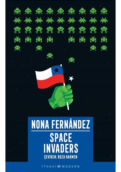 Space Invaders: Diktatörlüğün Gölgesinde - Nona Fernandez