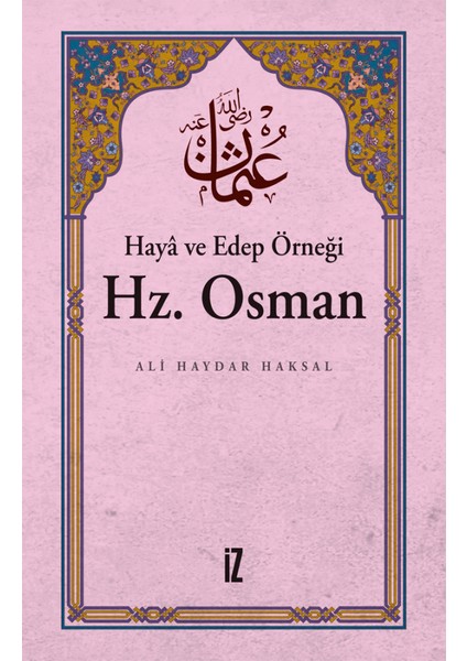 Hayâ ve Edep Örneği Hz. Osman - Ali Haydar Haksal