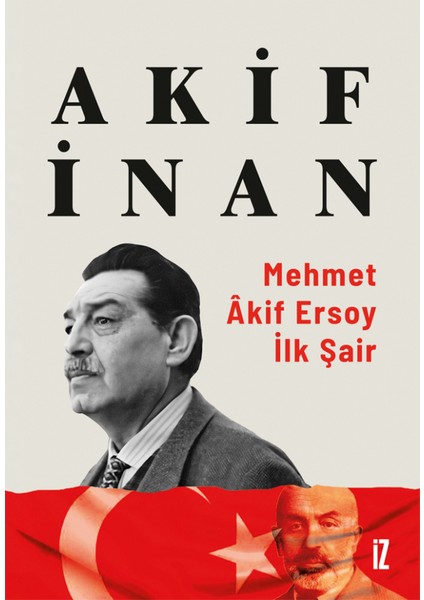 Mehmet Âkif Ersoy: İlk Şair - Akif Inan