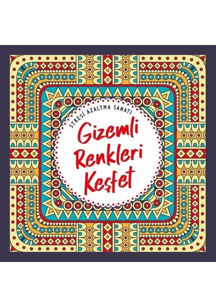 Gizemli Renkleri Keşfet - Stresi Azaltma Sanatı