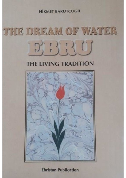 The Dream Of Water Ebru - Hikmet Barutcugil