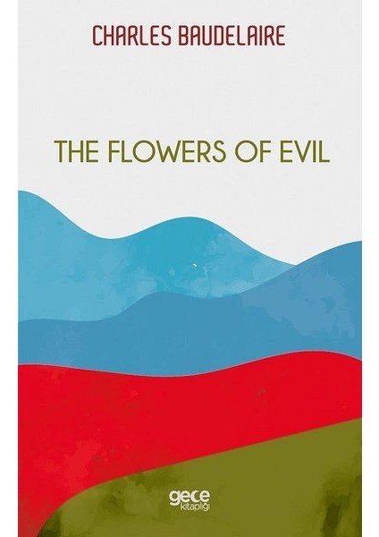 The Flowers Of Evil - Charles Baudelaire