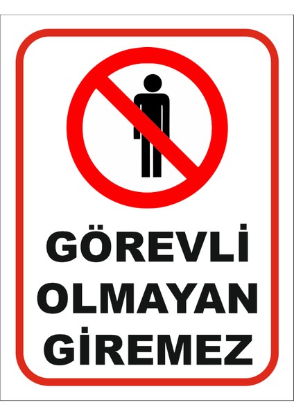 Görevli Olmayan Giremez Uyarı Levhası ( 2 Adet )