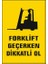 Forklift Geçerken Dikkatlı Ol Uyarı Ikaz Levhası 1