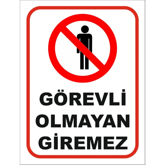Görevli Olmayan Giremez Uyarı Levhası ( 2 Adet )